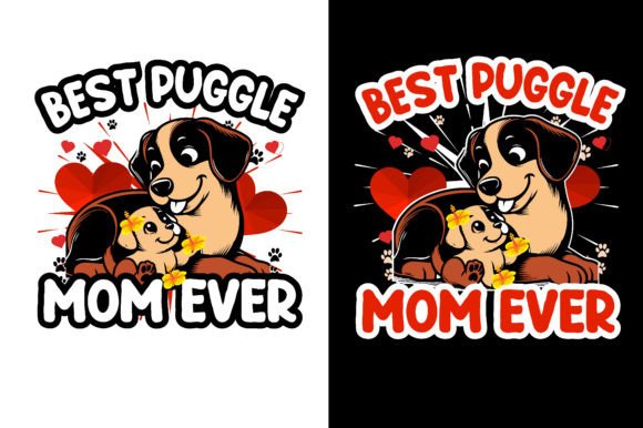 Best Puggle Mom Ever: Graphics for T-Shirt Designs