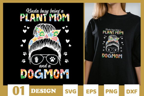 Busy Plant Dog Mom SVG: Graphics for T-Shirt Designs