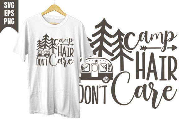 Camp Hair Don't Care SVG: Graphics for T-Shirt Designs