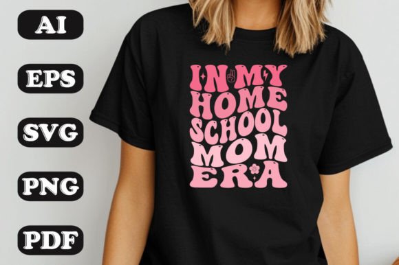 In My Homeschool Mom Era: Graphics & T-Shirt Designs