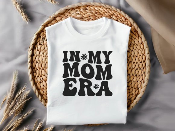 In My Mom Era SVG: Graphics for T-Shirt Designs