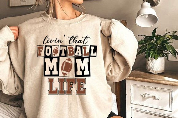 Livin That Football Mom Life SVG: Graphics for T-Shirt Designs
