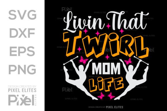 Livin That Twirl Mom Life SVG: A Designer's Review