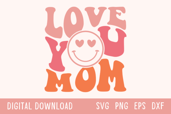 Love You Mom Color Wavy SVG: Graphics for T-Shirt Designs