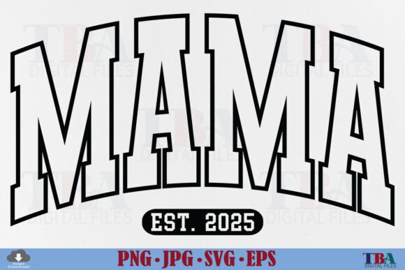 Mama Est 2025 Graphics for T-Shirt Designs & Web