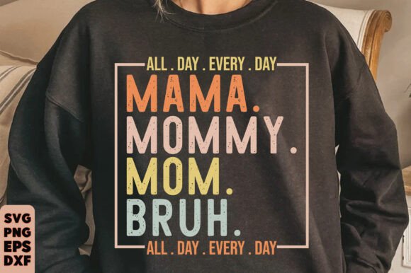 Mama Mommy Mom Bruh SVG: Graphics for T-Shirt Designs