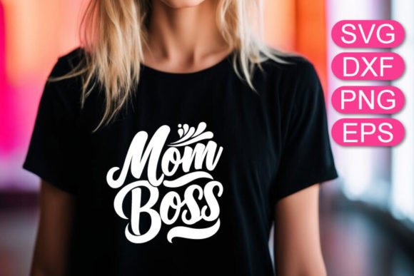 Mom Boss SVG Review: Graphics for T-Shirt Designs