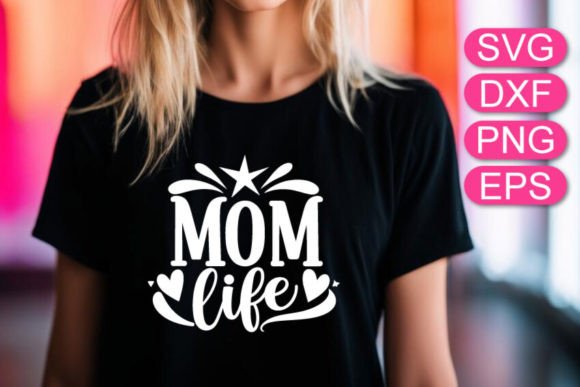 Mom Life SVG: Graphics for T-Shirt Designs & Branding