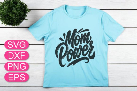 Mom Power SVG: Fresh Graphics for T-Shirt Designs
