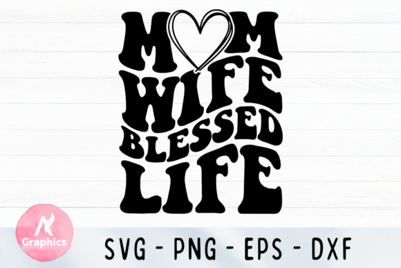 Mom Wife Blessed Life Wavy SVG: A Designer's Review