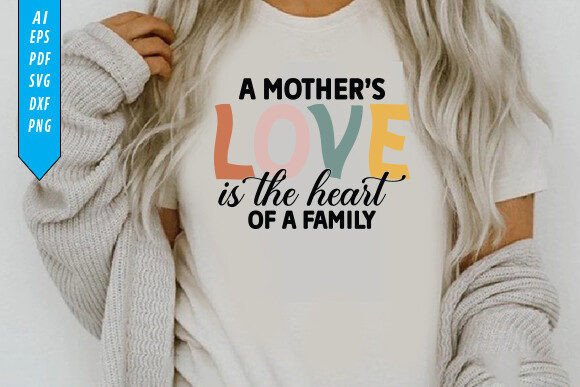 Mother's Day SVG: Heart of Graphics & T-Shirt Designs