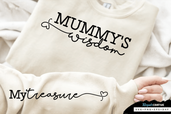 Mummys Wisdom Sleeve SVG: Graphics for T-Shirt Designs