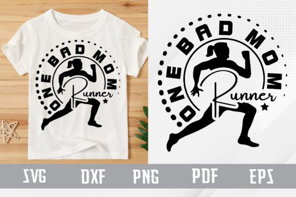 One Bad Mom Runner SVG: Graphics for T-Shirt Designs