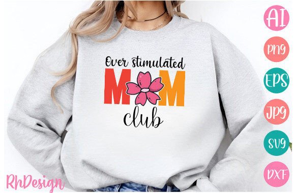 Over Stimulated Mom Club: Graphics for T-Shirt Designs