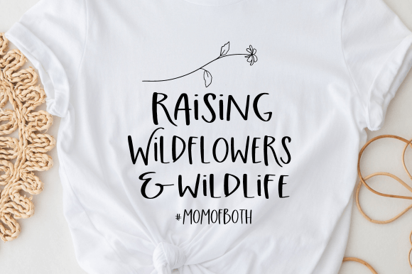 Raising Wildflowers SVG: Graphics for T-Shirt Designs