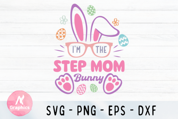 Review: I m the Step Mom Bunny SVG for Spring Projects