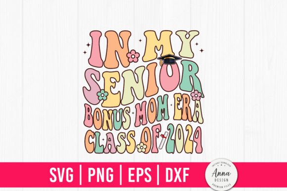 Review: In My Senior Bonus Mom Era Class of 2024 Design