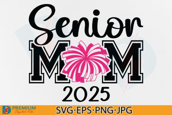 Senior Cheer Mom 2025: Graphics for T-Shirt Designs