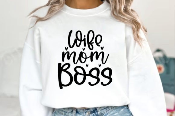 Wife Mom Boss SVG: Graphics for T-Shirt Designs