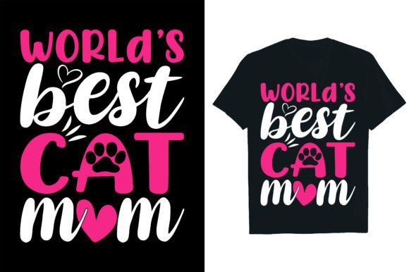 WORLd'S BEST CAT MOM: Graphics for T-Shirt Designs